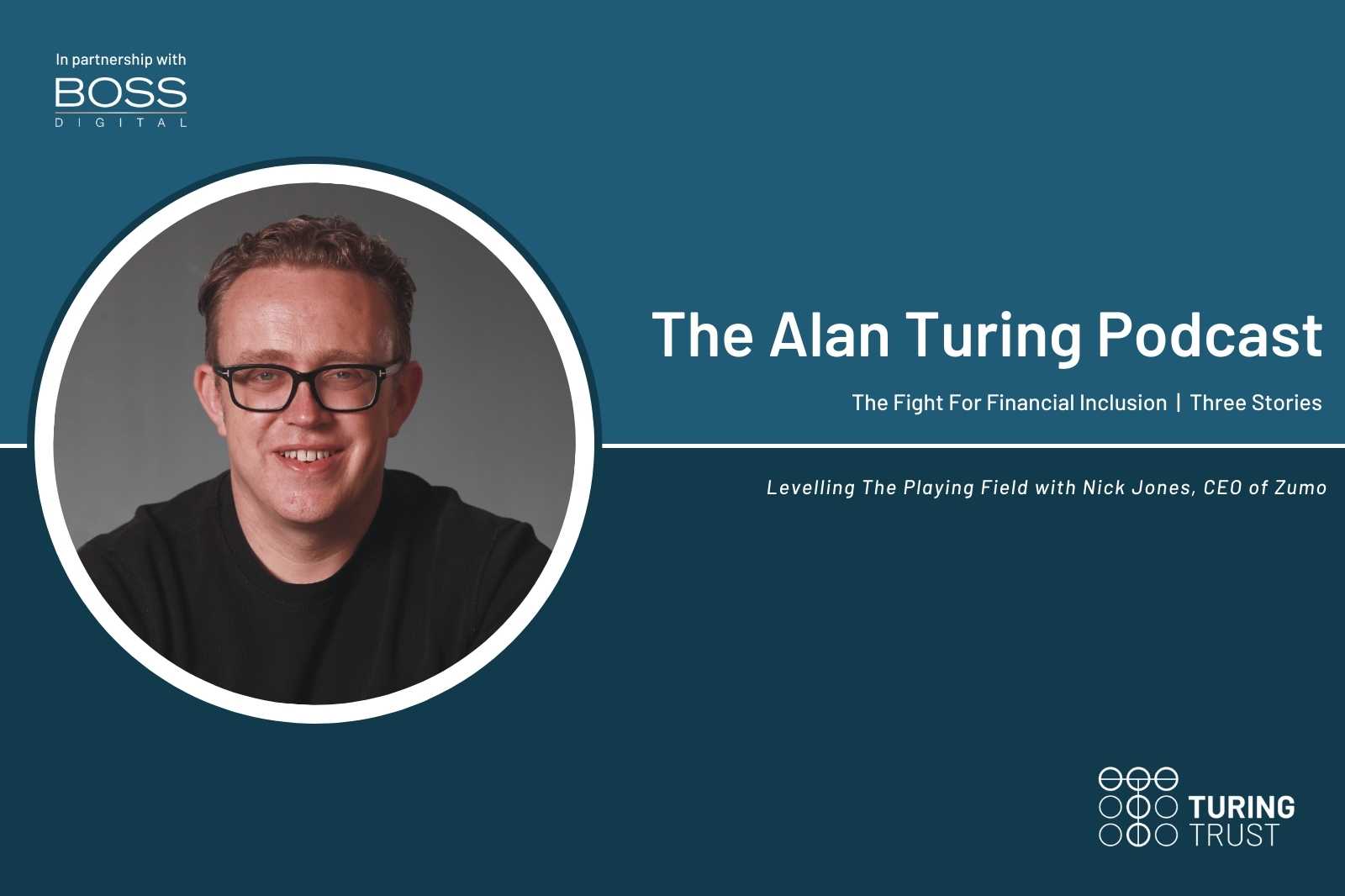 The Fight For Financial Inclusion | Levelling The Playing Field with Nick  Jones, CEO of Zumo - Turing Trust